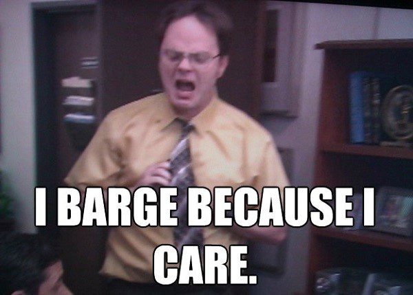 I Barge Because I Care - Dwight Schrute Meme - The Office