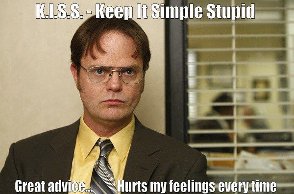 K.I.S.S. Keep It Simple Stupid - Dwight Schrute Meme - The Office Meme