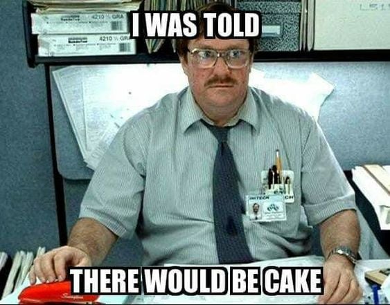 I Was Told There Would Be Cake